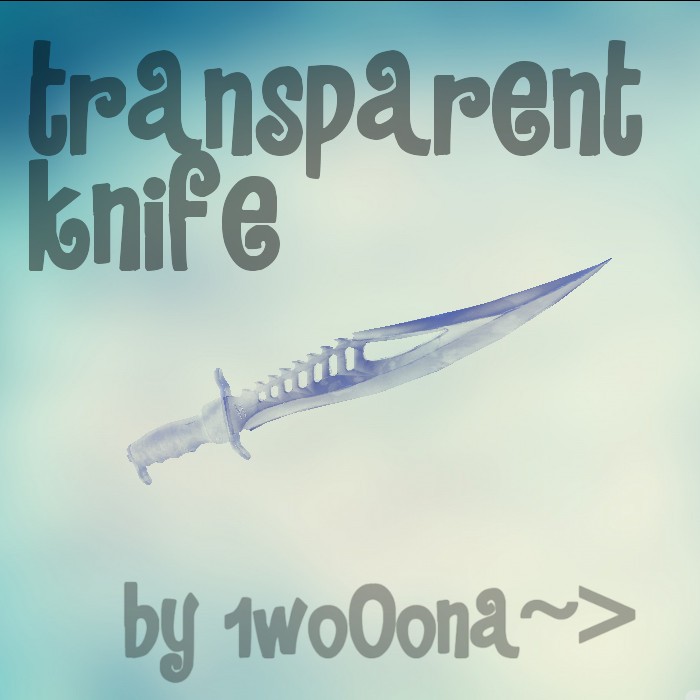 Transparent Knife