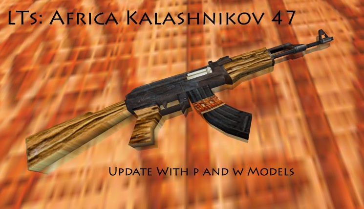 LTs:Africa Kalashnikov 47