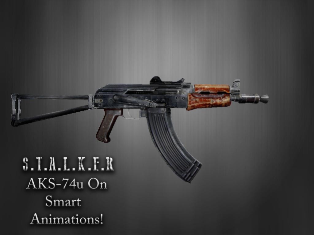 S.T.A.L.K.E.R AKS-74u On Smart Anims!