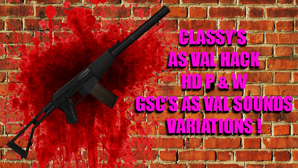 Classy's As Val Hack (FINAL)